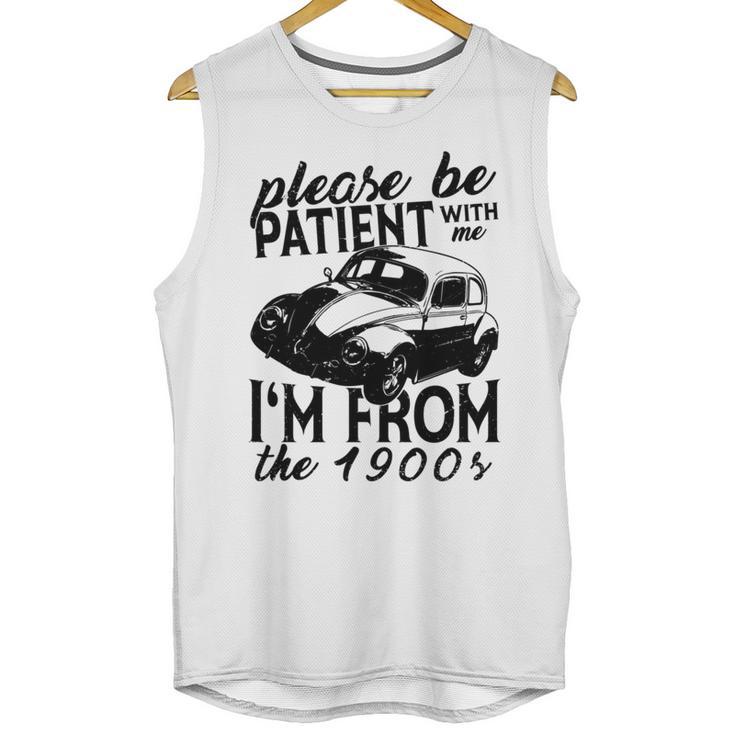 Please Be Patient With Me I'm From The 1900s Vintage Classic Unisex Tank Top