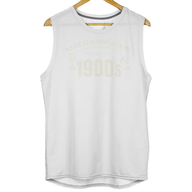 Please Be Patient I'm From The 1900s Vintage Humor Unisex Tank Top
