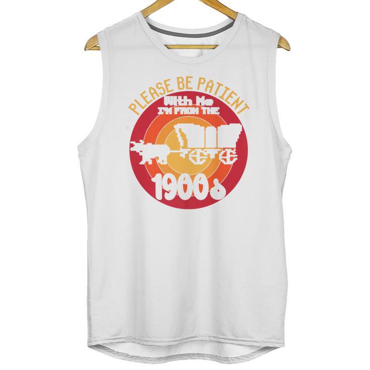 Please Be Patient With Me I'm From The 1900s Vintage Meme Premium Unisex Tank Top