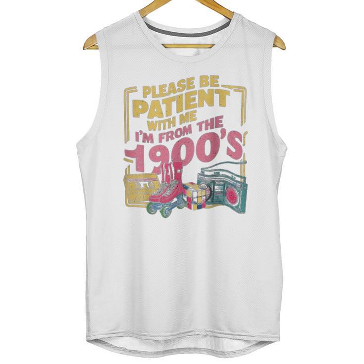 Please Be Patient With Me I'm From The 1900s Vintage Trendy Unisex Tank Top