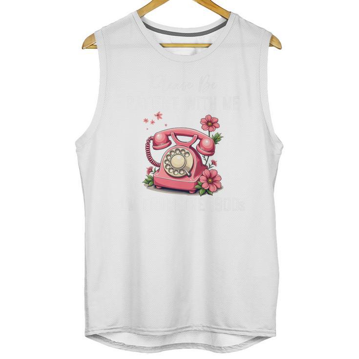 Please Be Patient With Me I'm From The 1900s Women Girl Premium Unisex Tank Top