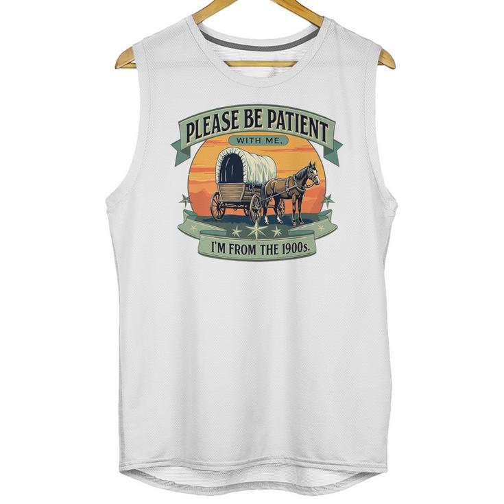 Please Be Patient With Me I'm From The 1900s Women Men Premium Unisex Tank Top