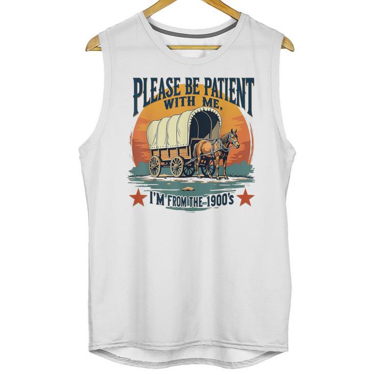 Please Be Patient With Me I'm From The 1900s Women Men Unisex Tank Top
