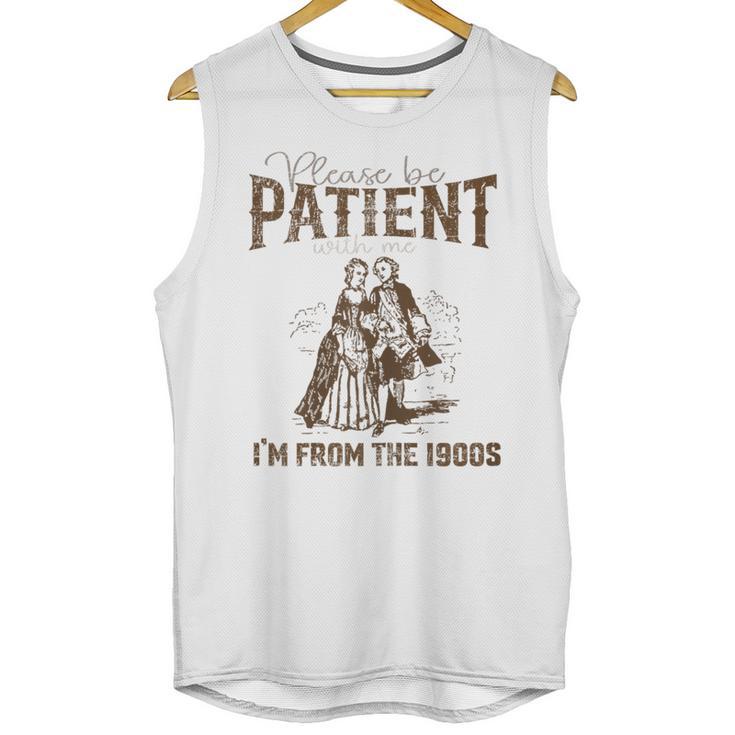 Please Be Patient Whith Me I'm From The 1900s Wife Husband Unisex Tank Top