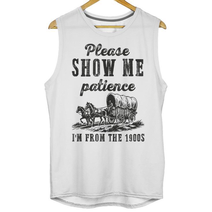 Please Show Me Patience I'm From The 1900s Vintage Horse Unisex Tank Top