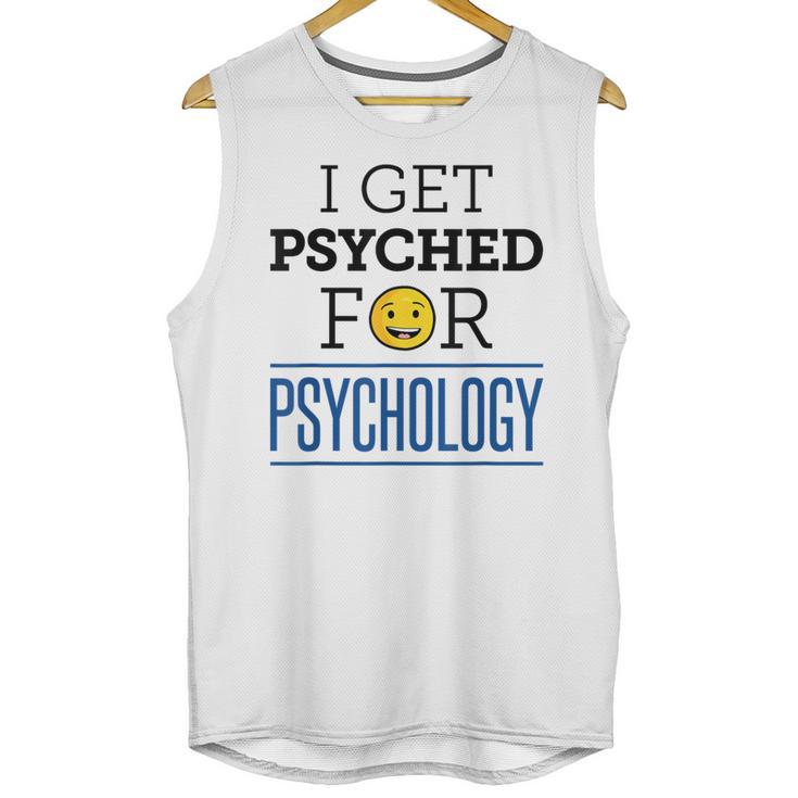 I Get Psyched For Psychology Psychologist Graduation Unisex Tank Top
