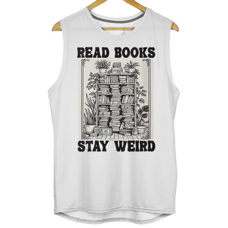 Read Books Stay Weird Book Lover Joke Introvert Reading Unisex Tank Top
