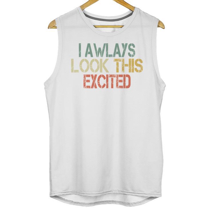 Sarcasm I Always Look This Excited Cool Introvert Unisex Tank Top