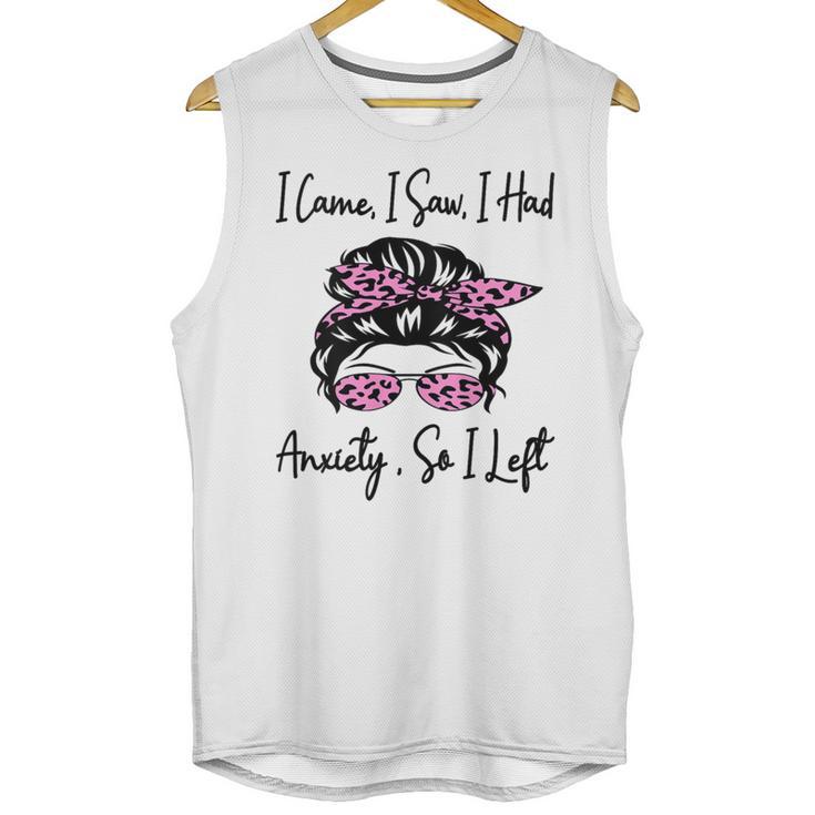 I Came I Saw I Had Anxiety So I Left Messy Bun Introvert Unisex Tank Top
