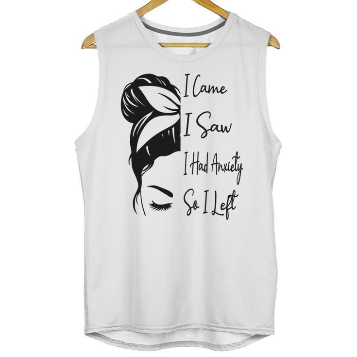 I Came I Saw I Had Anxiety So I Left Messy Bun Introvert Unisex Tank Top