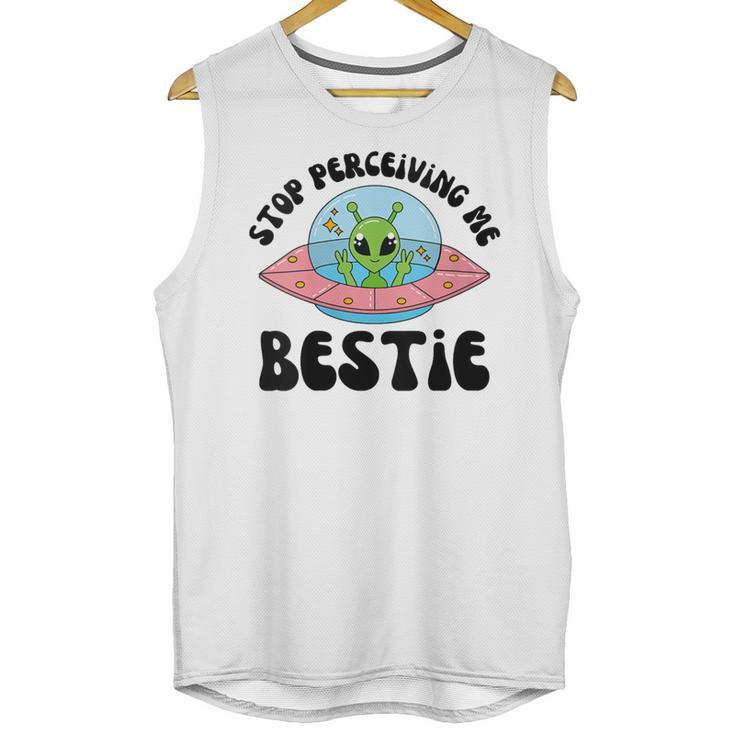 Stop Perceiving Me Bestie Alien Neurodivergent Introvert Unisex Tank Top