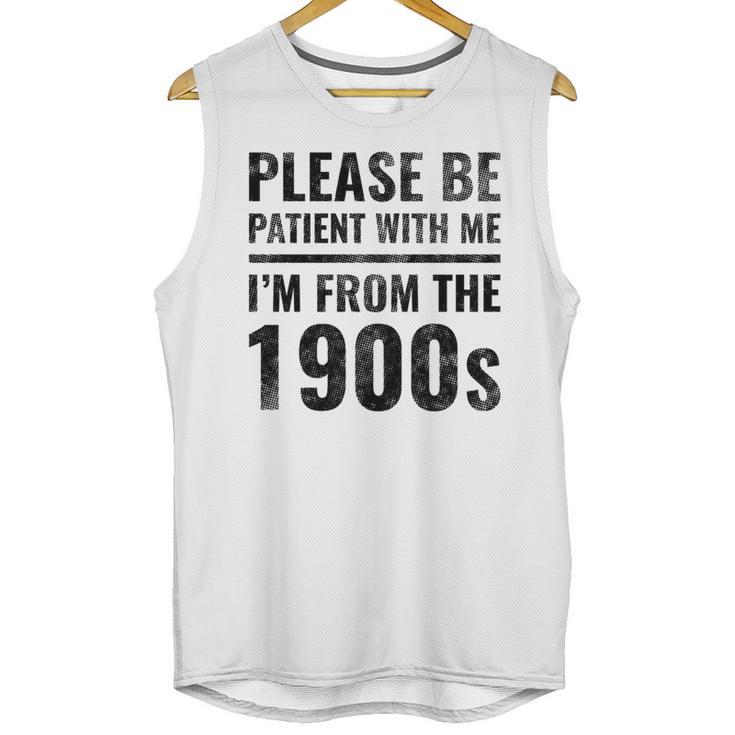 Vintage Please Be Patient With Me I'm From The 1900s Humor Unisex Tank Top