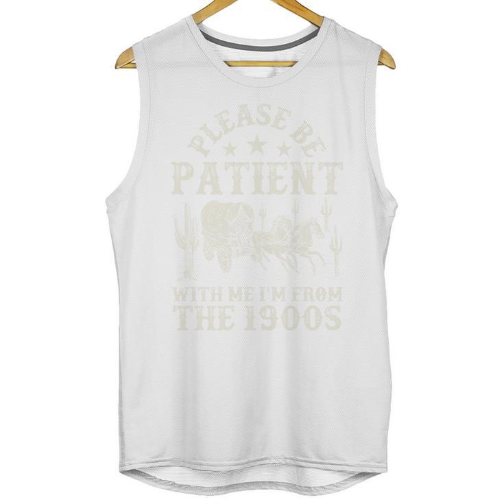 Vintage Please Be Patient With Me I'm From The 1900s For Men Unisex Tank Top