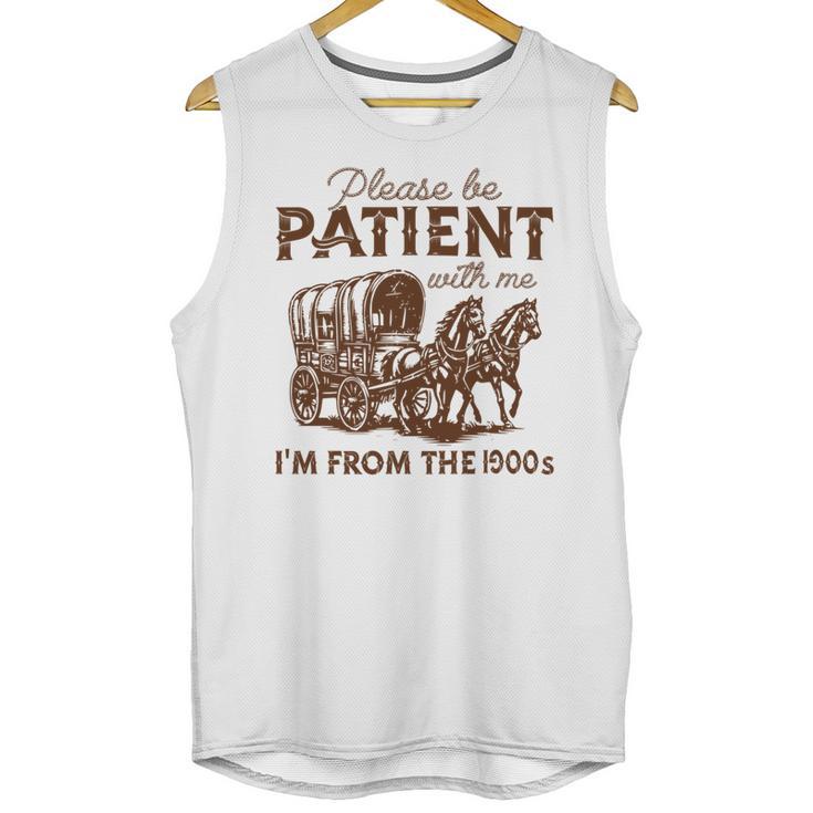 Vintage Please Be Patient With Me I'm From The 1900s Western Unisex Tank Top