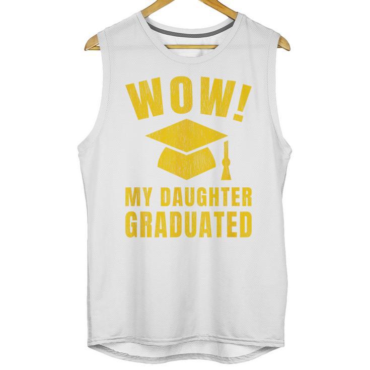 Wow Daughter Graduated Mom Dad Of A Senior Graduation Unisex Tank Top