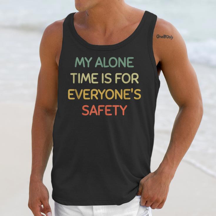 My Alone Time Is For Everyone's Safety Introvert Unisex Tank Top