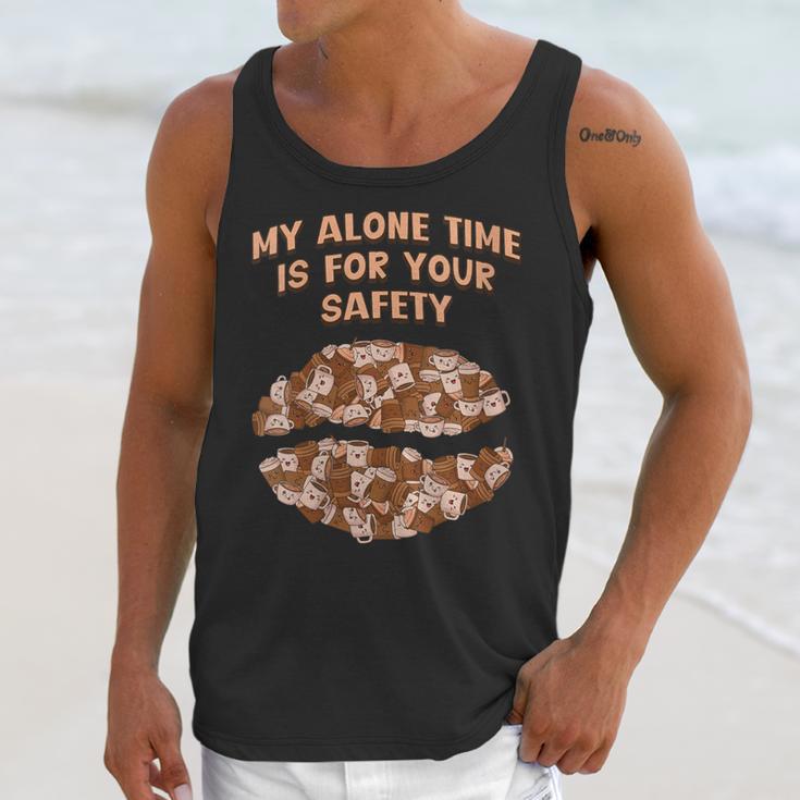 My Alone Time Is For Your Safety Coffee Lover Introvert Unisex Tank Top My Alone Time Is For Your Safety Coffee Lover Introvert Unisex Tank Top