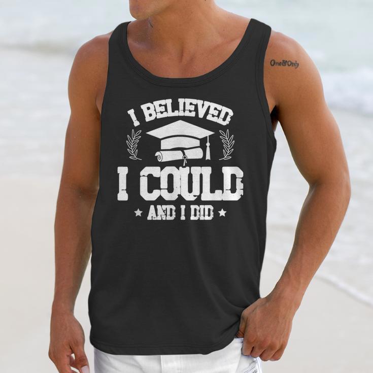 I Believed I Could And I Did Graduate Happy Graduation Day Unisex Tank Top