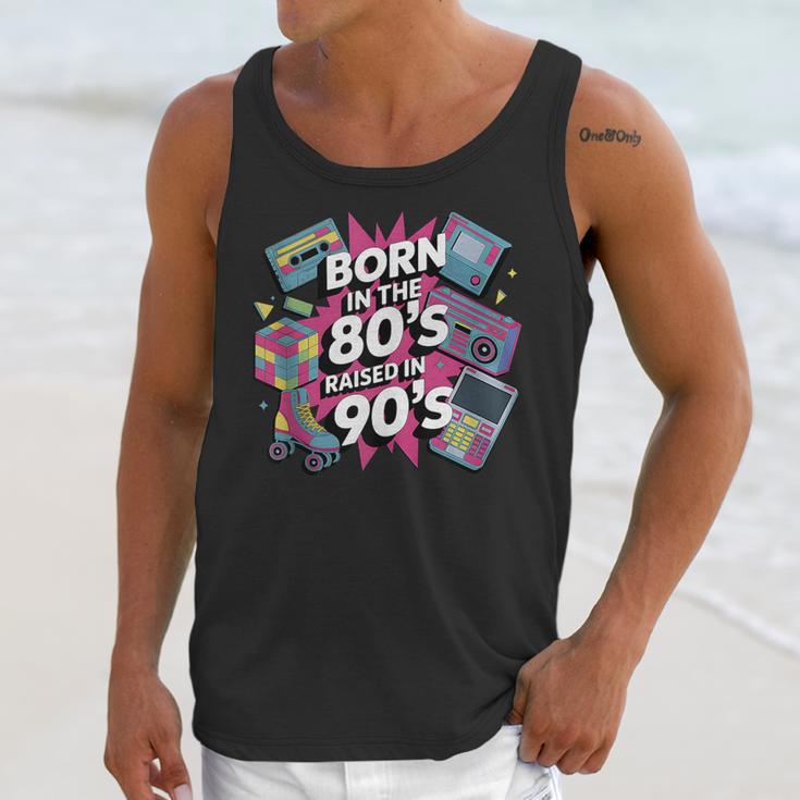 Born In The 80s Raised In The 90s Nostalgia Retro Lovers Unisex Tank Top Born In The 80s Raised In The 90s Nostalgia Retro Lovers Unisex Tank Top