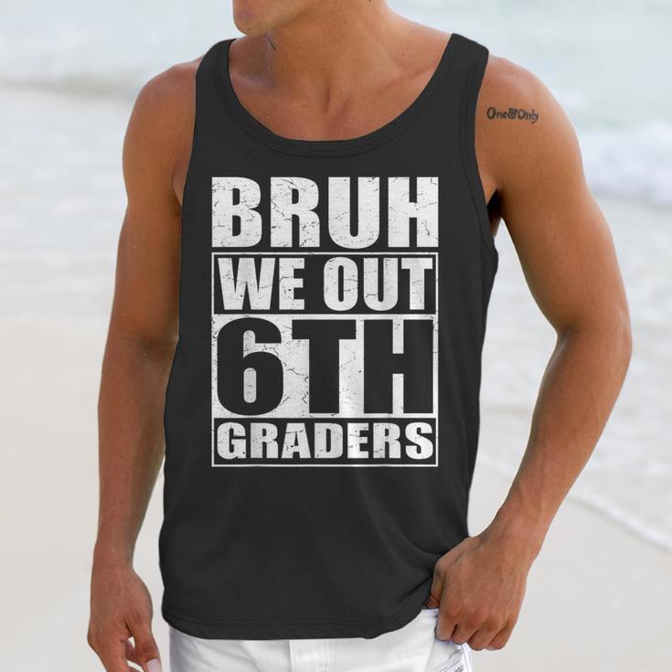 Bruh We Out 6th Graders Sixth Grade Graduation Class Of 2025 Unisex Tank Top