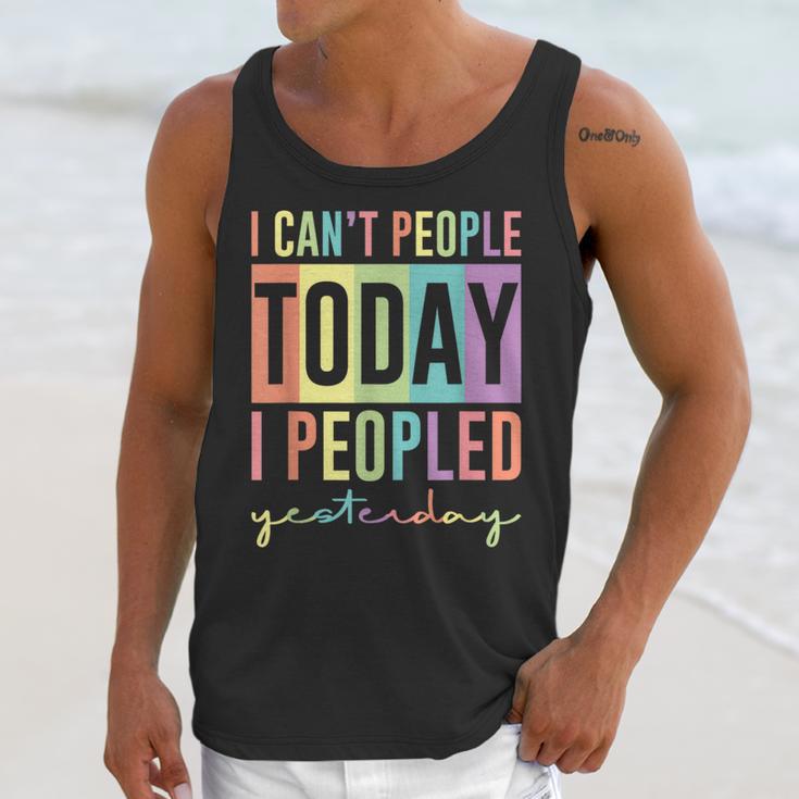 I Can't People Today I Peopled Yesterday Introvert Life Unisex Tank Top