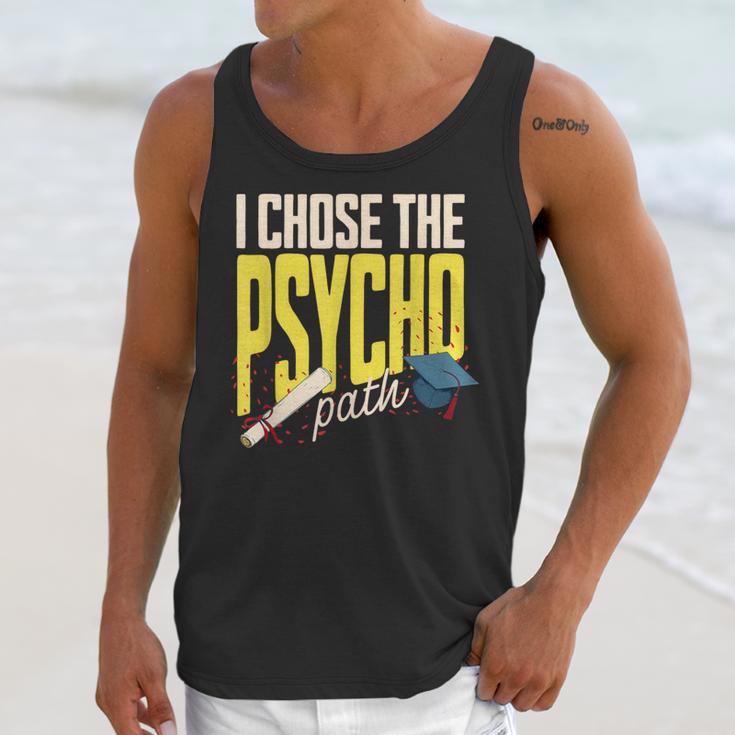 I Chose The Psycho Path Psychology Major Graduation Unisex Tank Top