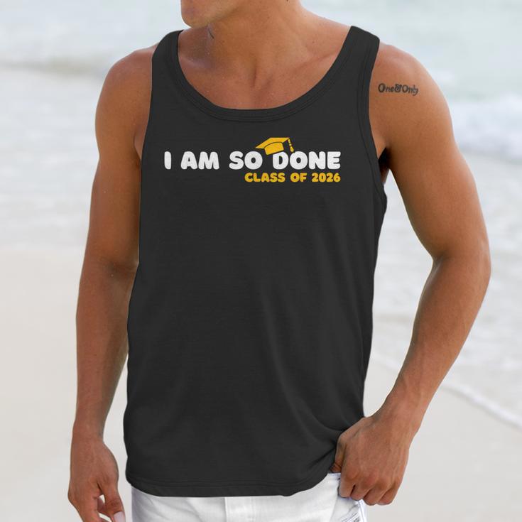 Class Of 2026 I Am So Done Graduation For Him Her Women Men Unisex Tank Top