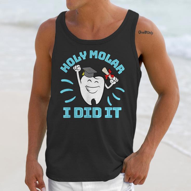 Dentist Hygienist Dental Graduation Holy Molar I Did It Unisex Tank Top