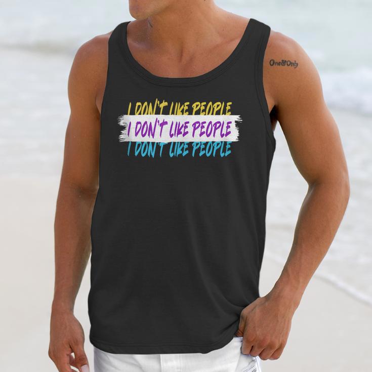 I Don't Like People Sarcastic Humanity Hater Introvert Unisex Tank Top I Don't Like People Sarcastic Humanity Hater Introvert Unisex Tank Top