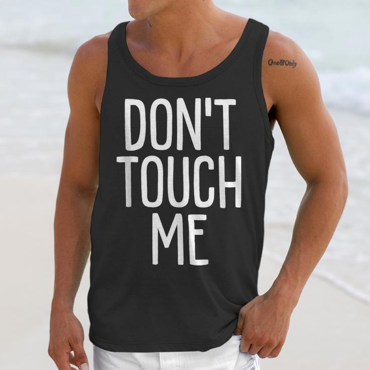 Don't Touch Me For Boy Girl Men Women Introvert Unisex Tank Top