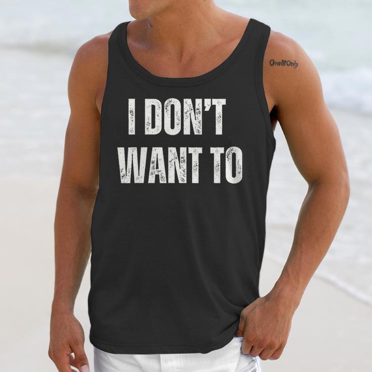 I Don't Want To Sarcastic Anti Social Introvert Unisex Tank Top