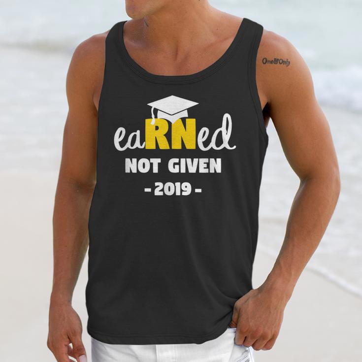 Earned Not Given Shirt RN Nurses Graduation 2019 Her Unisex Tank Top