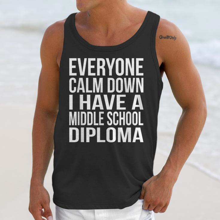 Everyone Calm Down I Have A Middle School Diploma Graduation Unisex Tank Top