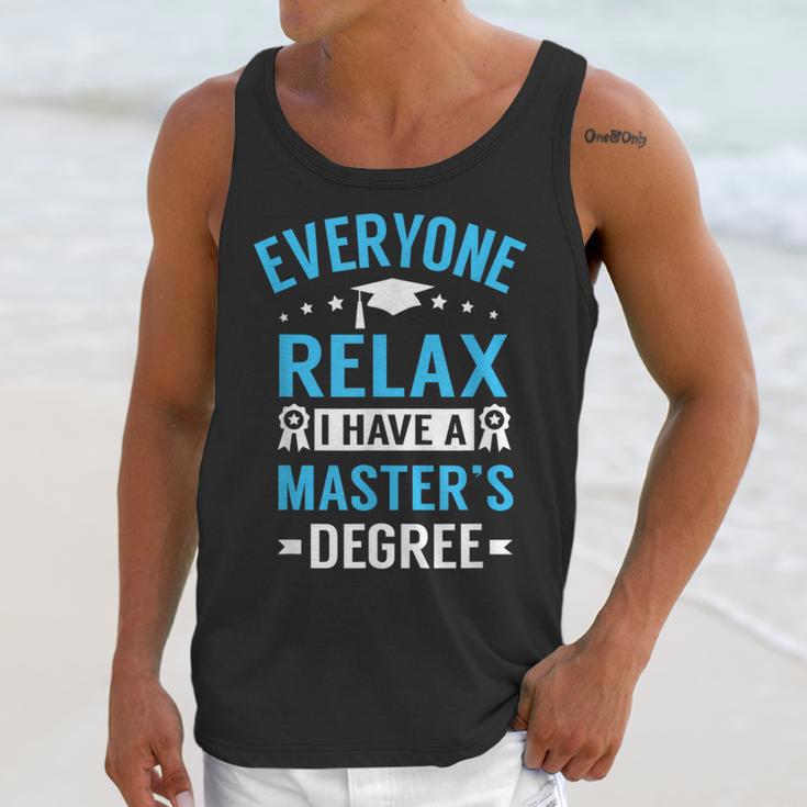 Everyone Relax I Have A Master's Degree Graduation Unisex Tank Top