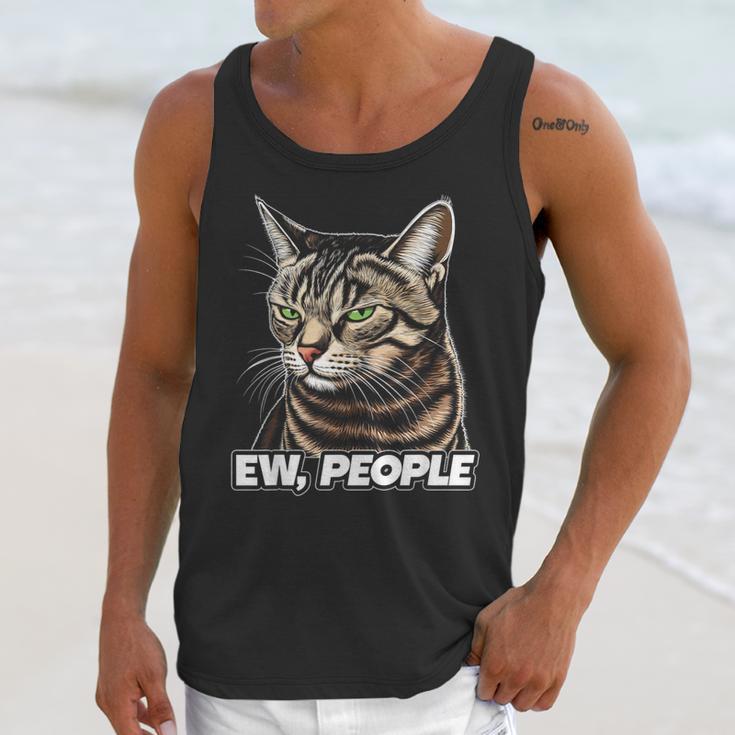 Ew People Cat Tabby Cat Antisocial Grumpy Introvert Unisex Tank Top Ew People Cat Tabby Cat Antisocial Grumpy Introvert Unisex Tank Top