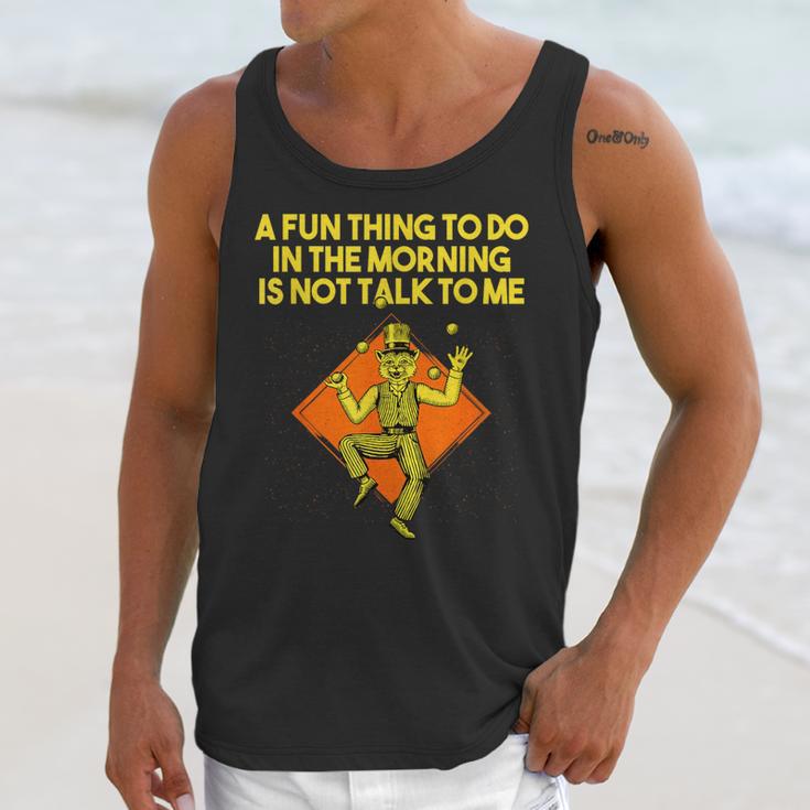 Fun Thing To Do In Morning Is Not Talk To Me Introvert Unisex Tank Top Fun Thing To Do In Morning Is Not Talk To Me Introvert Unisex Tank Top