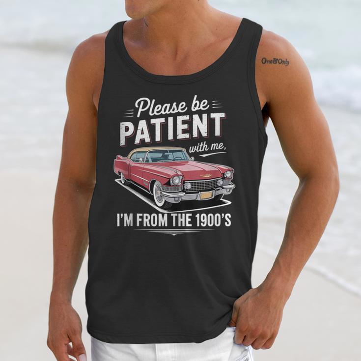 Fun Vintage Car Please Be Patient With Me I'm From The 1900s Unisex Tank Top