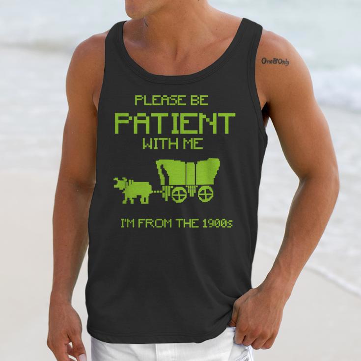 FUNNY Please Be Patient With Me I'm From The 1900s Unisex Tank Top FUNNY Please Be Patient With Me I'm From The 1900s Unisex Tank Top