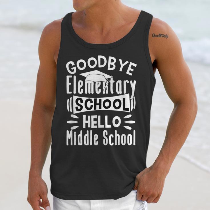 Goodbye Elementary School Graduation Hello Middle School Unisex Tank Top
