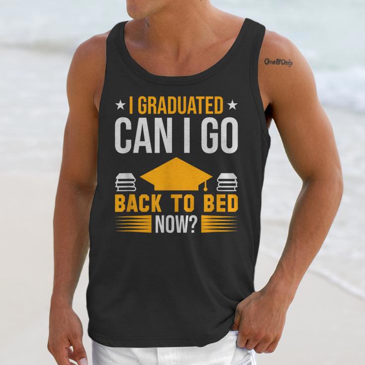 I Graduated Can I Go Back To Bed Now Graduation College Unisex Tank Top