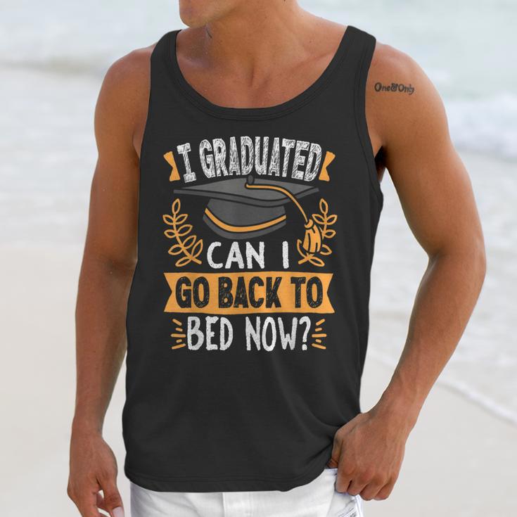 I Graduated Can I Go Back To Bed Now Graduation Grad Student Unisex Tank Top