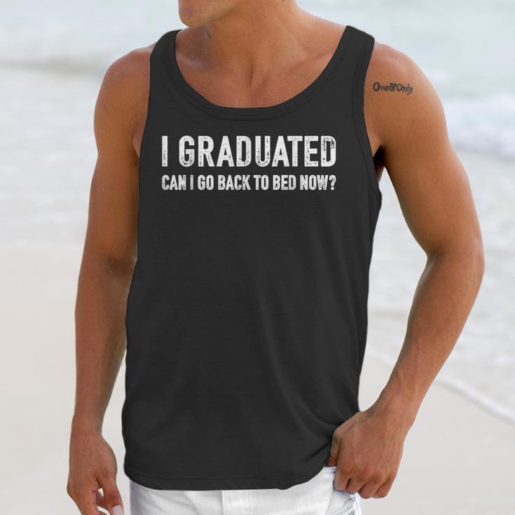 Graduated Can Go Back Bed Now High School College Graduation Unisex Tank Top