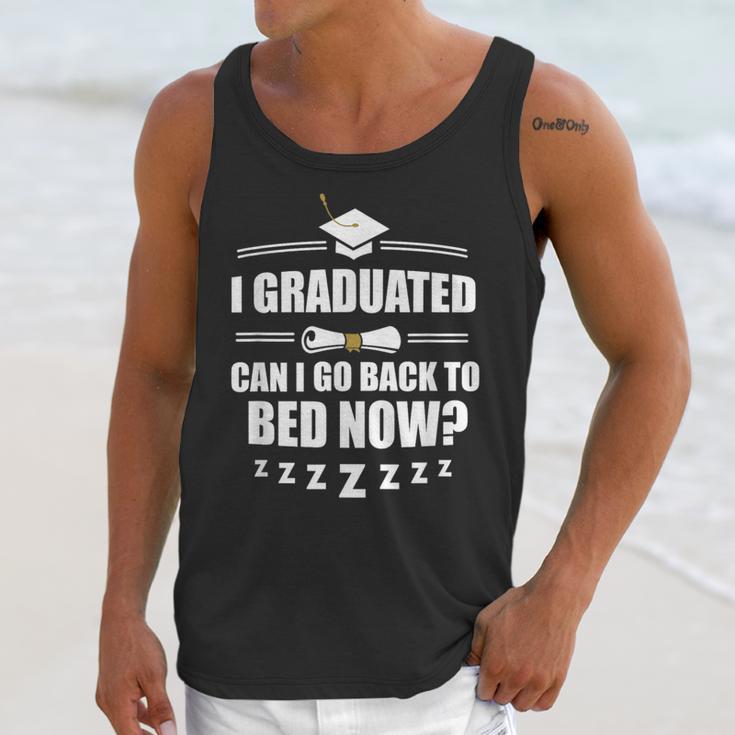 I Graduated Can I Go Back To Bed Now School Graduation Unisex Tank Top