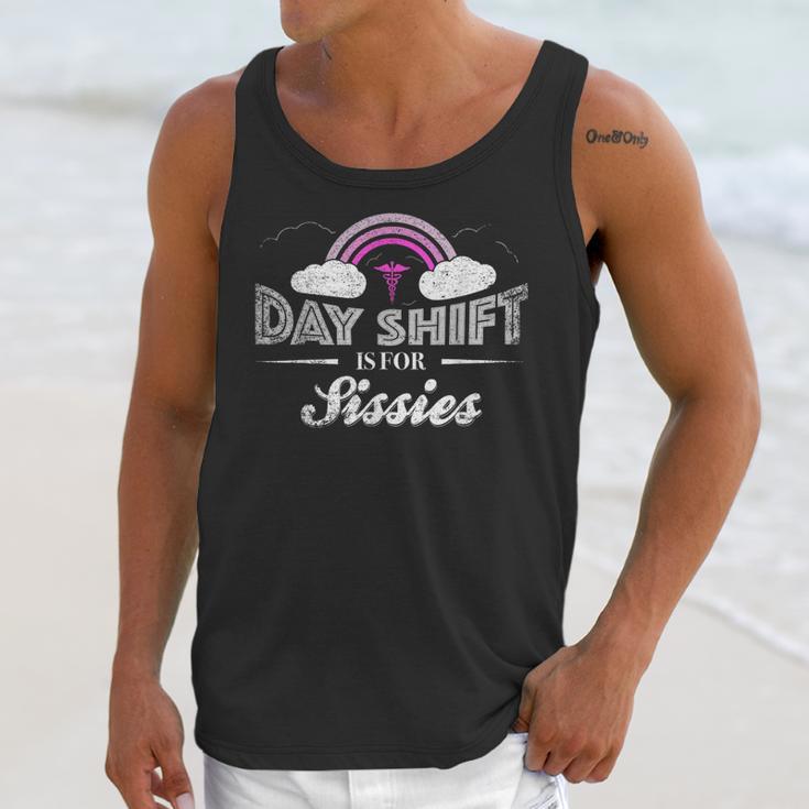 Graduation For Nurses Day Shift Is For Sissies Unisex Tank Top