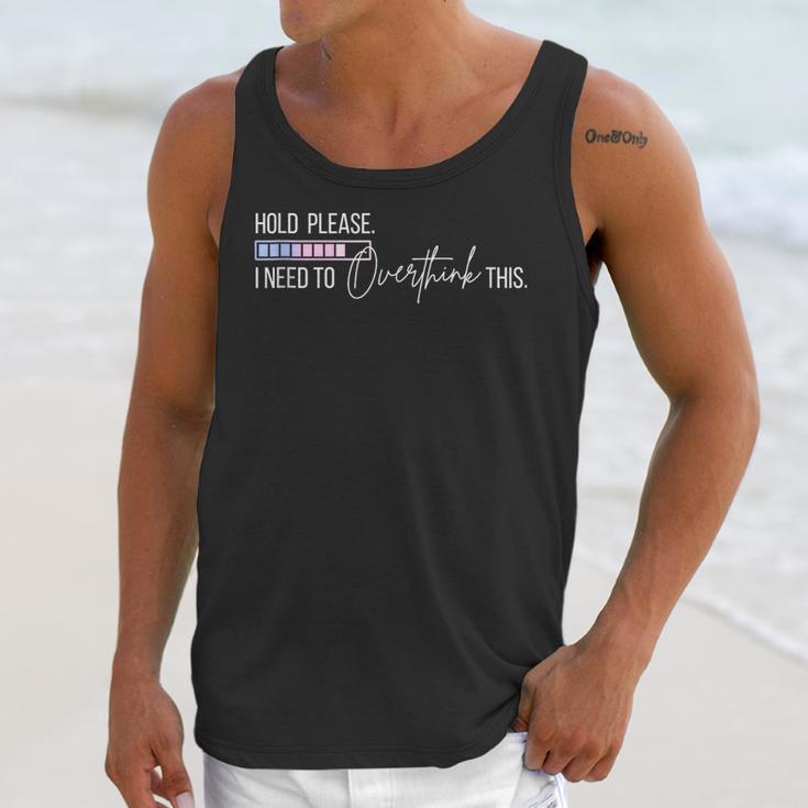 Hold On Let Me Overthink This Loading Anxiety Introvert Fun Unisex Tank Top Hold On Let Me Overthink This Loading Anxiety Introvert Fun Unisex Tank Top