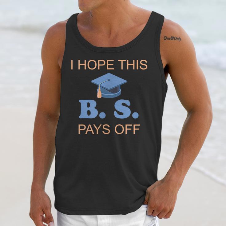 I Hope This BS Pays Off Graduation College Bachelor Degree Unisex Tank Top