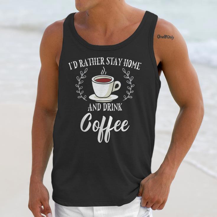 I'd Rather Stay Home And Drink Coffee Introvert Caffeine Pun Unisex Tank Top