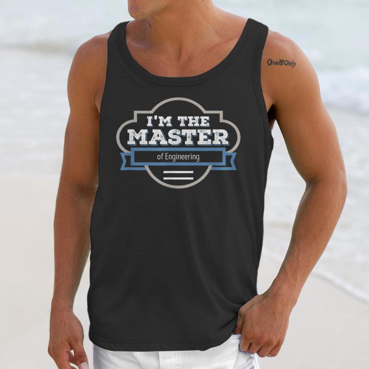 I'm The Master Of Engineering Masters Graduation Shirt Unisex Tank Top