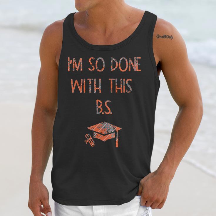 I'm So Done With This BS Graduation Unisex Tank Top
