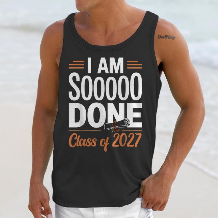 I'm Sooo Done Class Of 2027 Senior Graduation Grad Party Unisex Tank Top